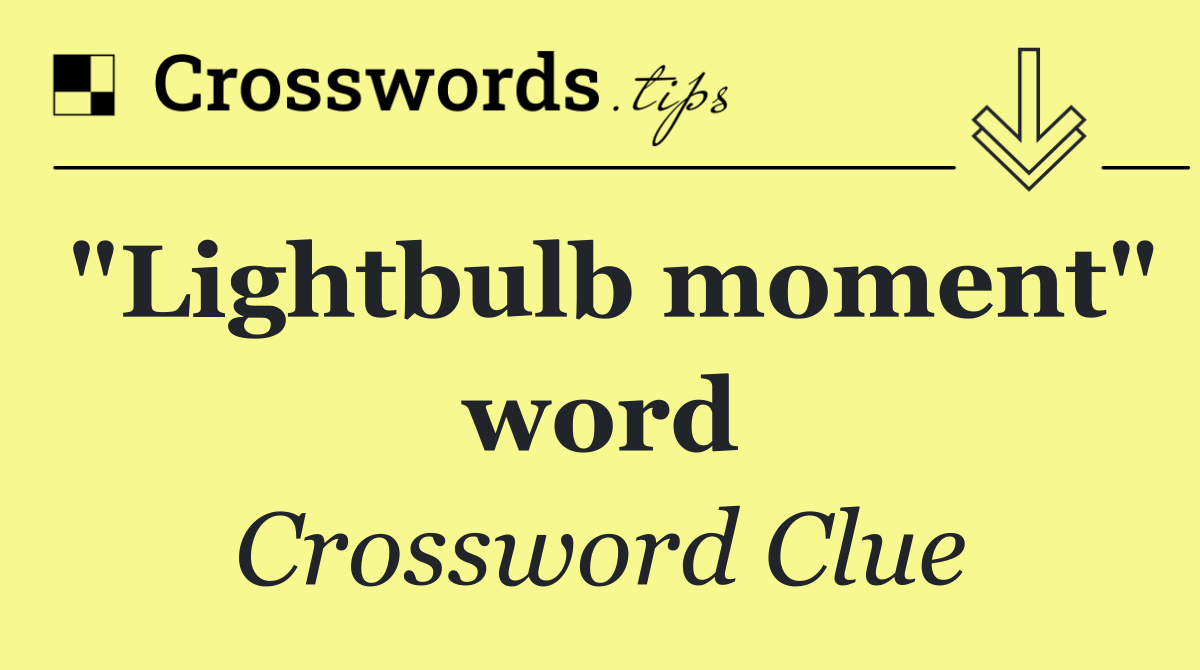 "Lightbulb moment" word