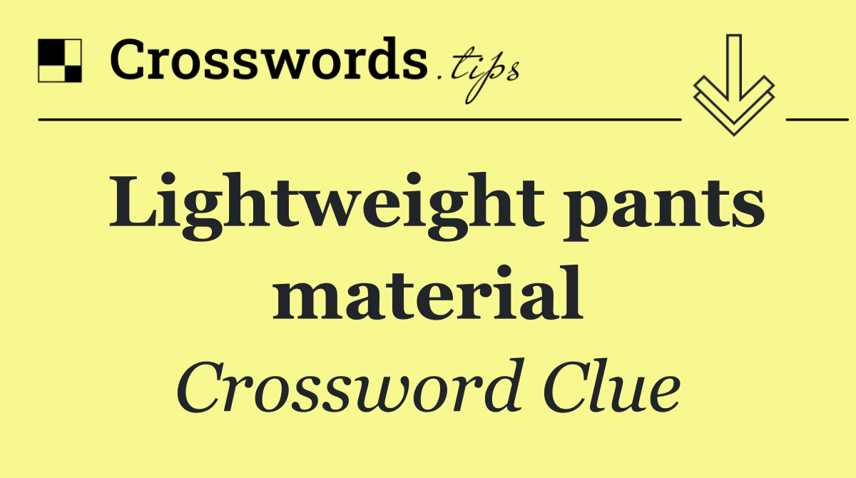 Lightweight pants material
