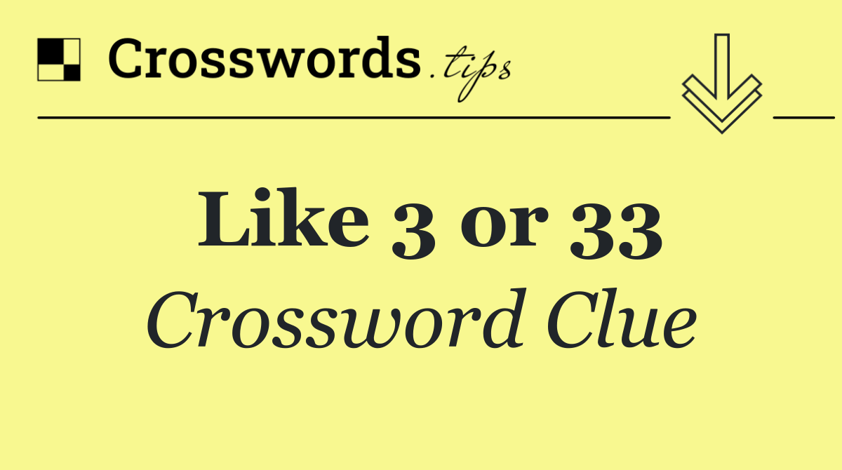 Like 3 or 33