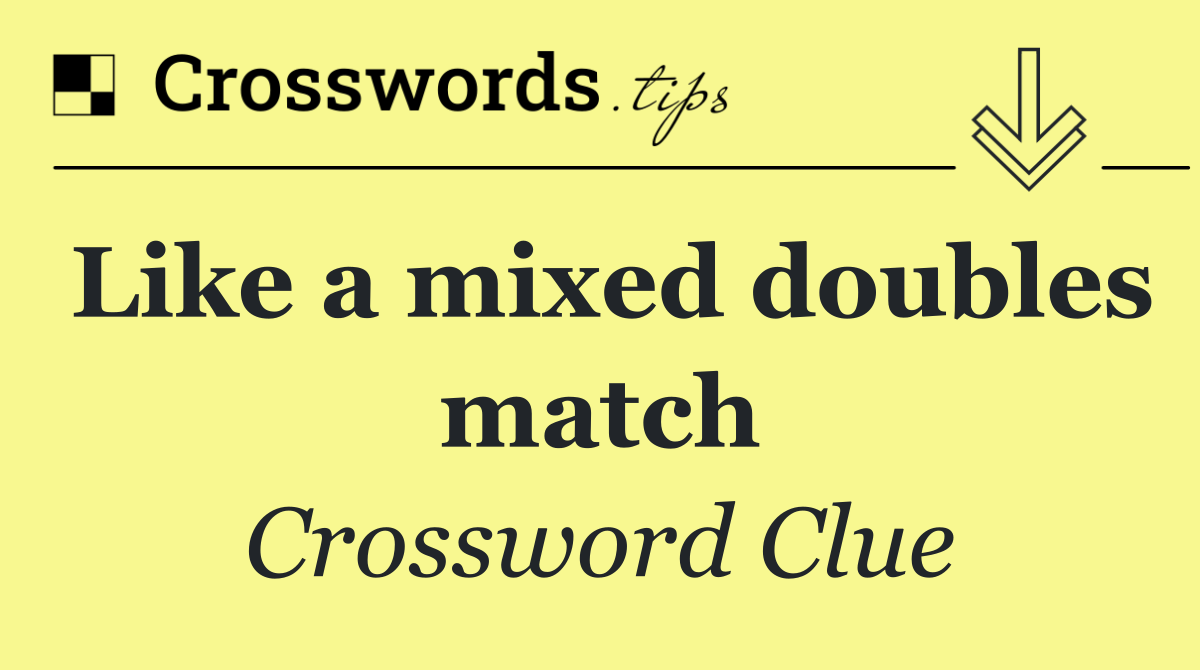 Like a mixed doubles match