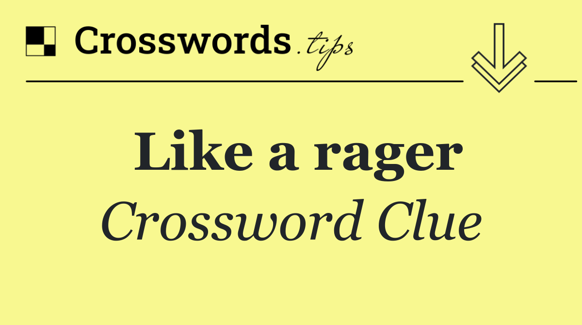 Like a rager