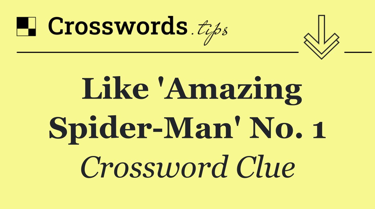 Like 'Amazing Spider Man' No. 1
