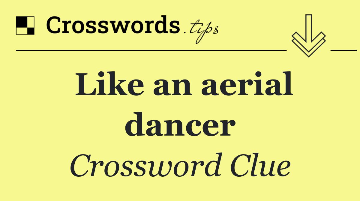 Like an aerial dancer