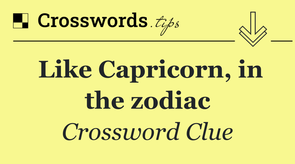 Like Capricorn, in the zodiac