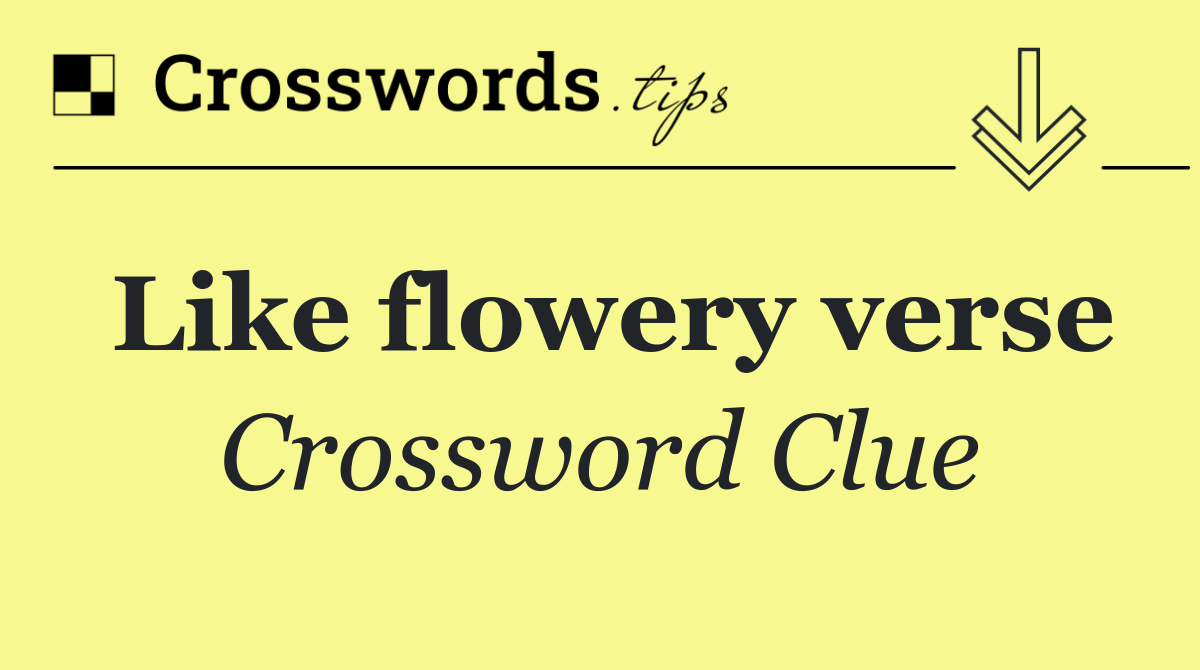 Like flowery verse