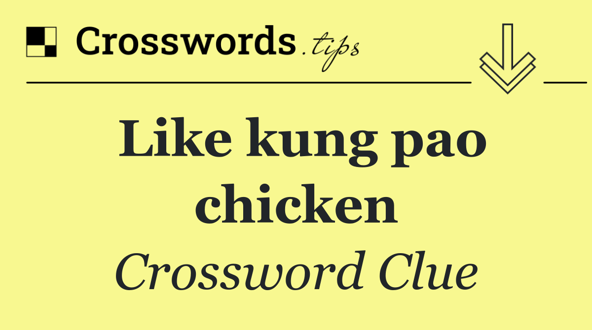 Like kung pao chicken