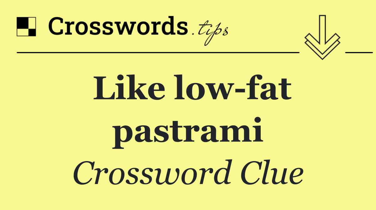 Like low fat pastrami