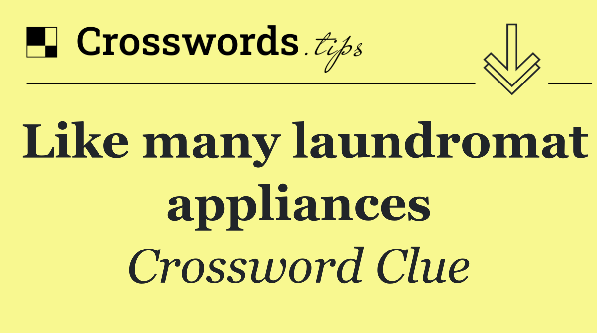 Like many laundromat appliances