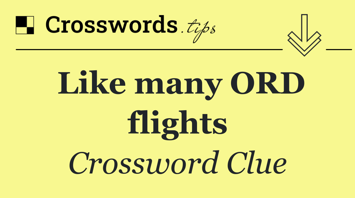 Like many ORD flights