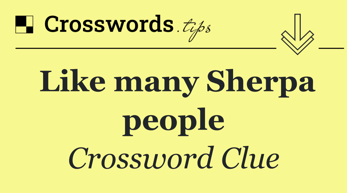 Like many Sherpa people