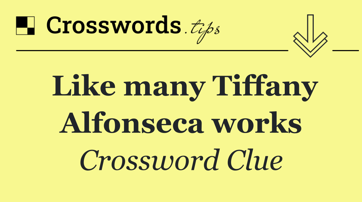 Like many Tiffany Alfonseca works