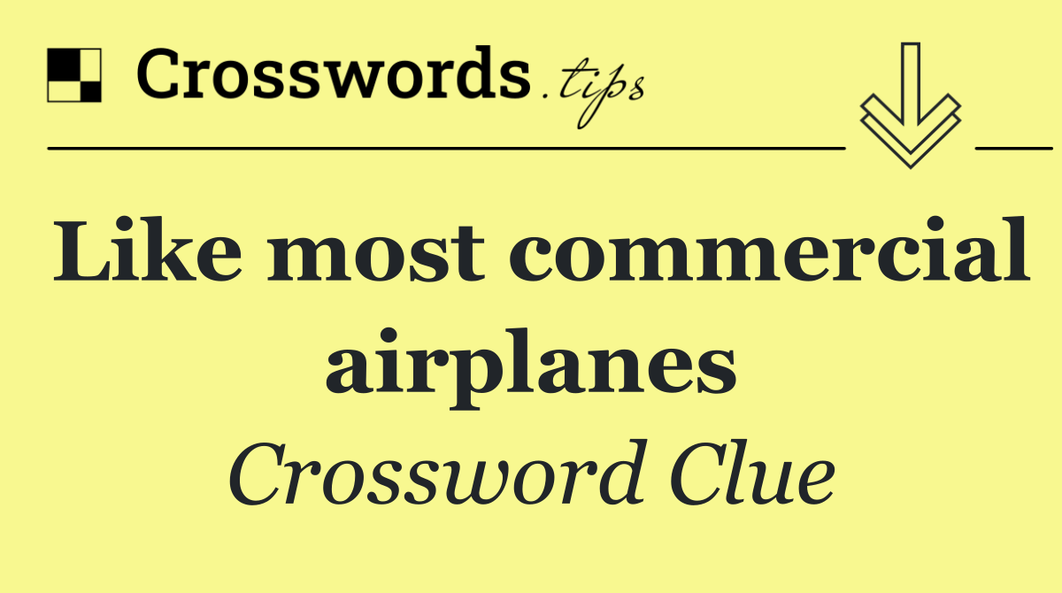 Like most commercial airplanes