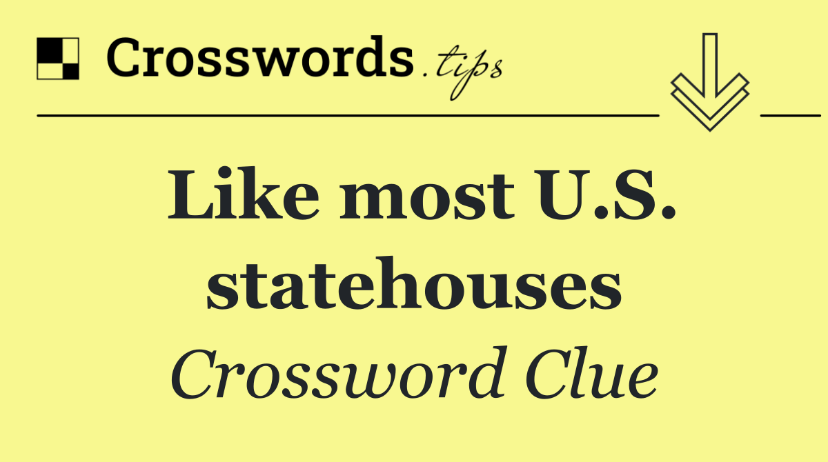 Like most U.S. statehouses