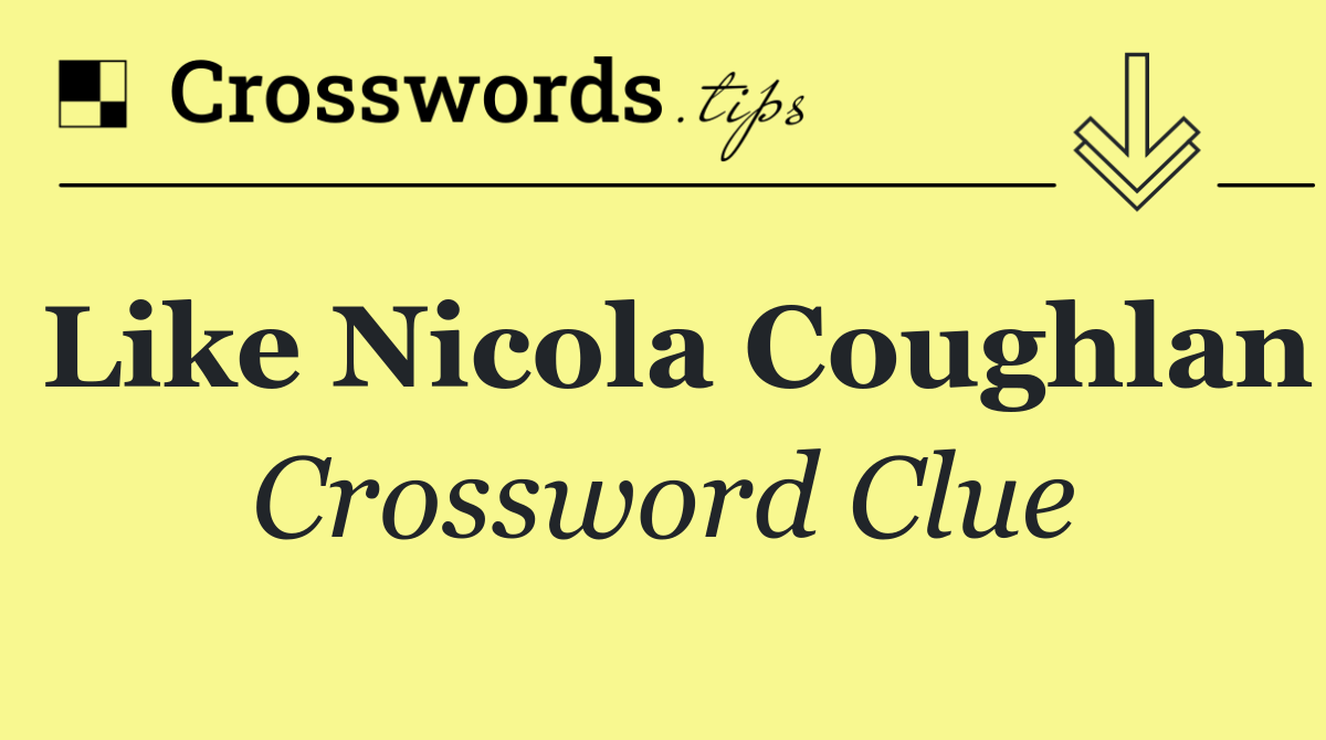 Like Nicola Coughlan