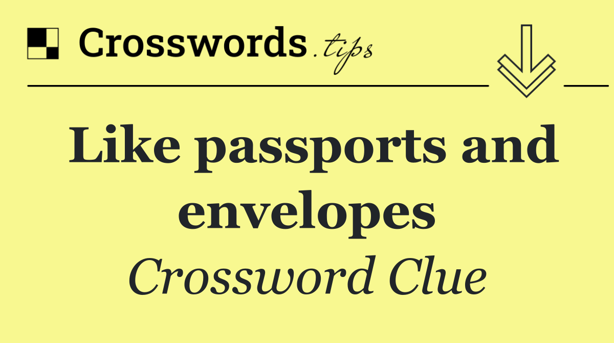 Like passports and envelopes