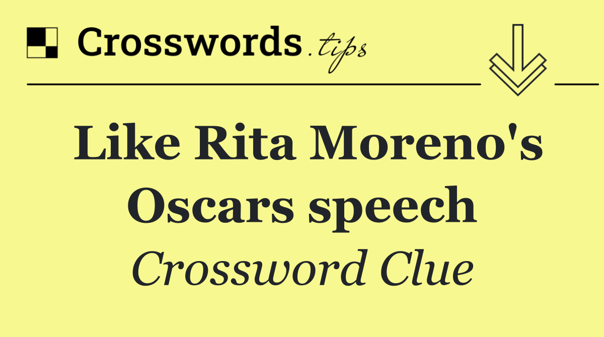 Like Rita Moreno's Oscars speech