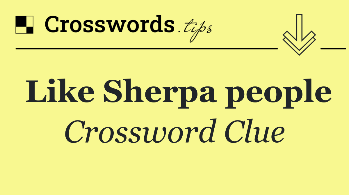 Like Sherpa people