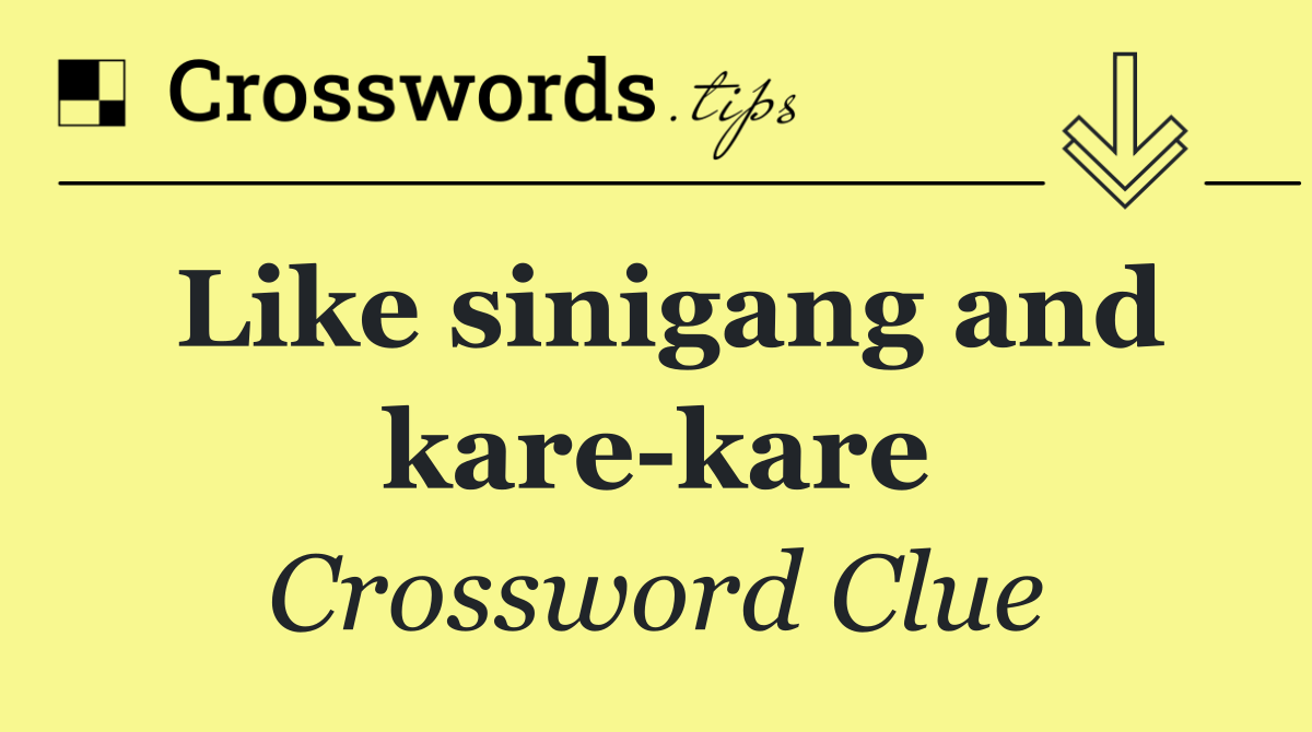 Like sinigang and kare kare