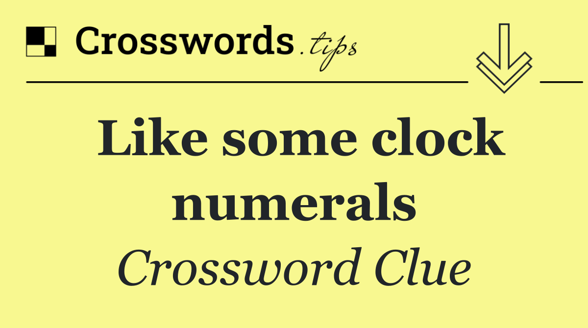 Like some clock numerals