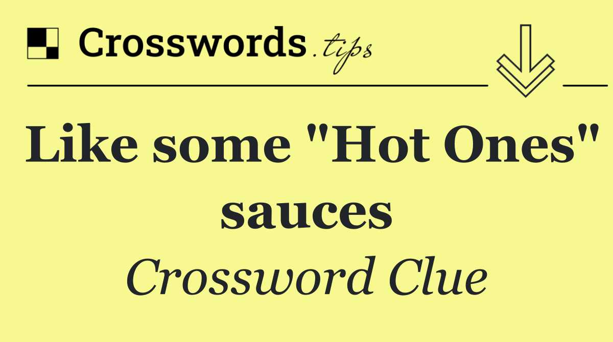 Like some "Hot Ones" sauces