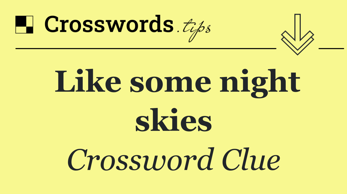 Like some night skies