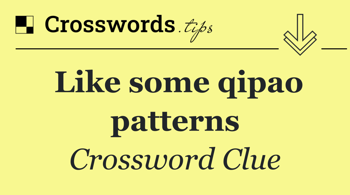 Like some qipao patterns