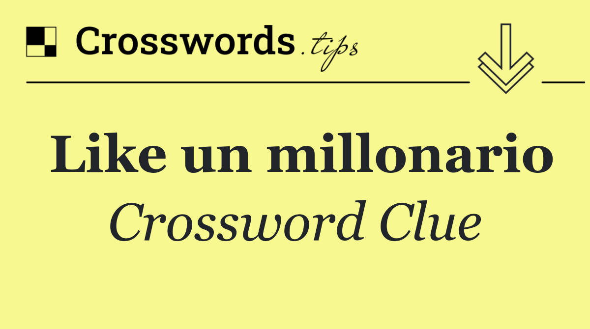 Like un millonario