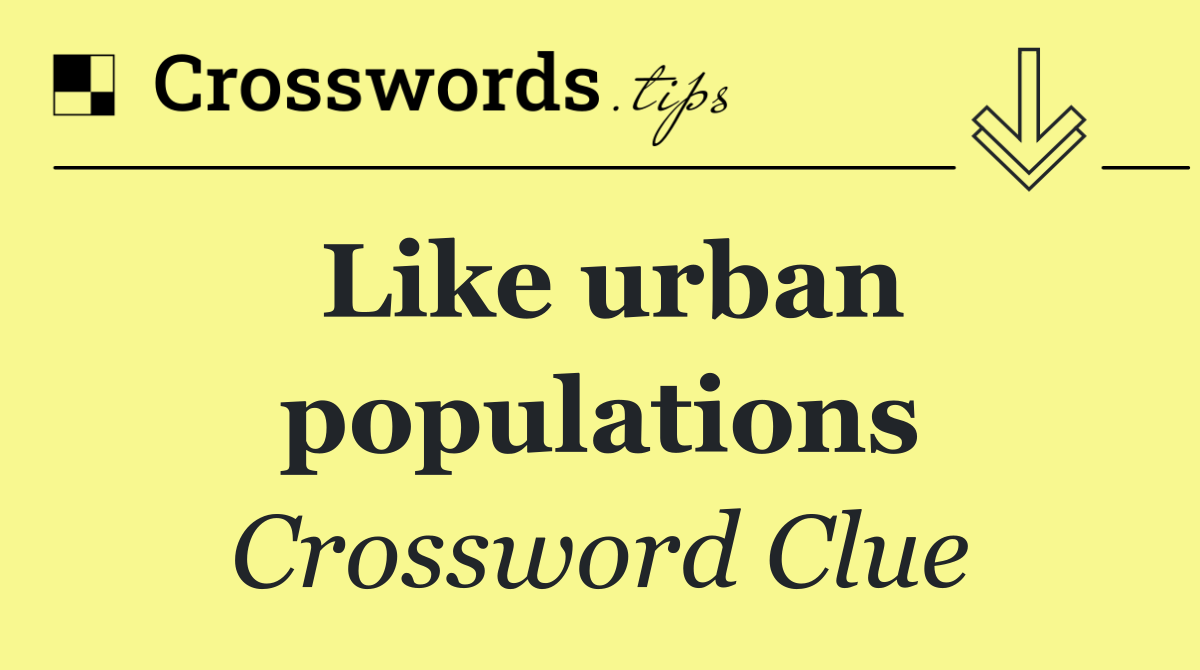 Like urban populations