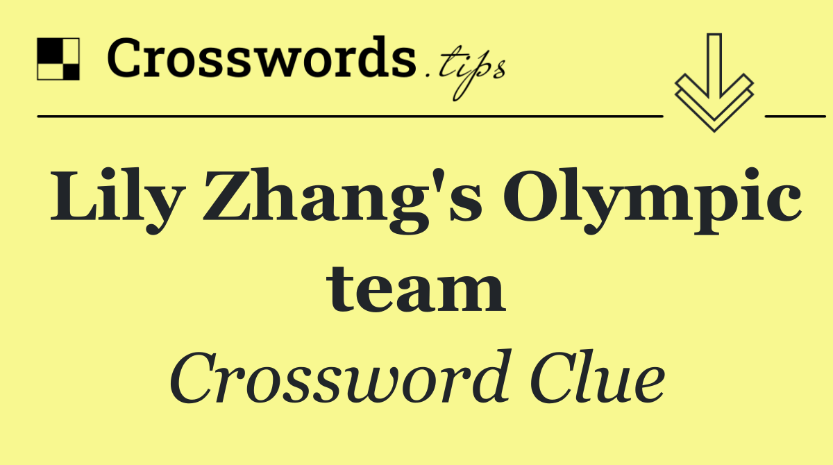 Lily Zhang's Olympic team