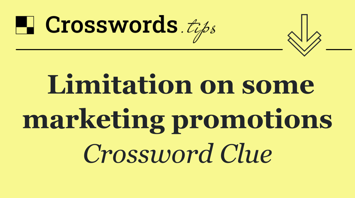 Limitation on some marketing promotions