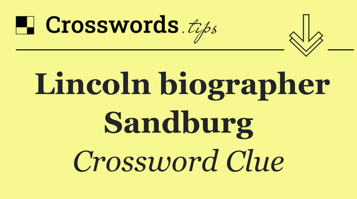 Lincoln biographer Sandburg