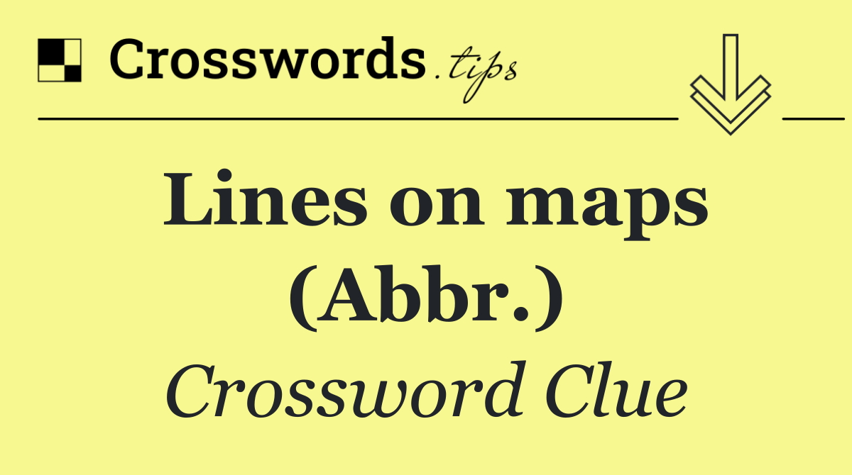 Lines on maps (Abbr.)