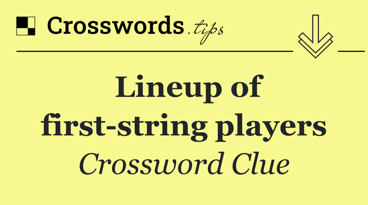 Lineup of first string players