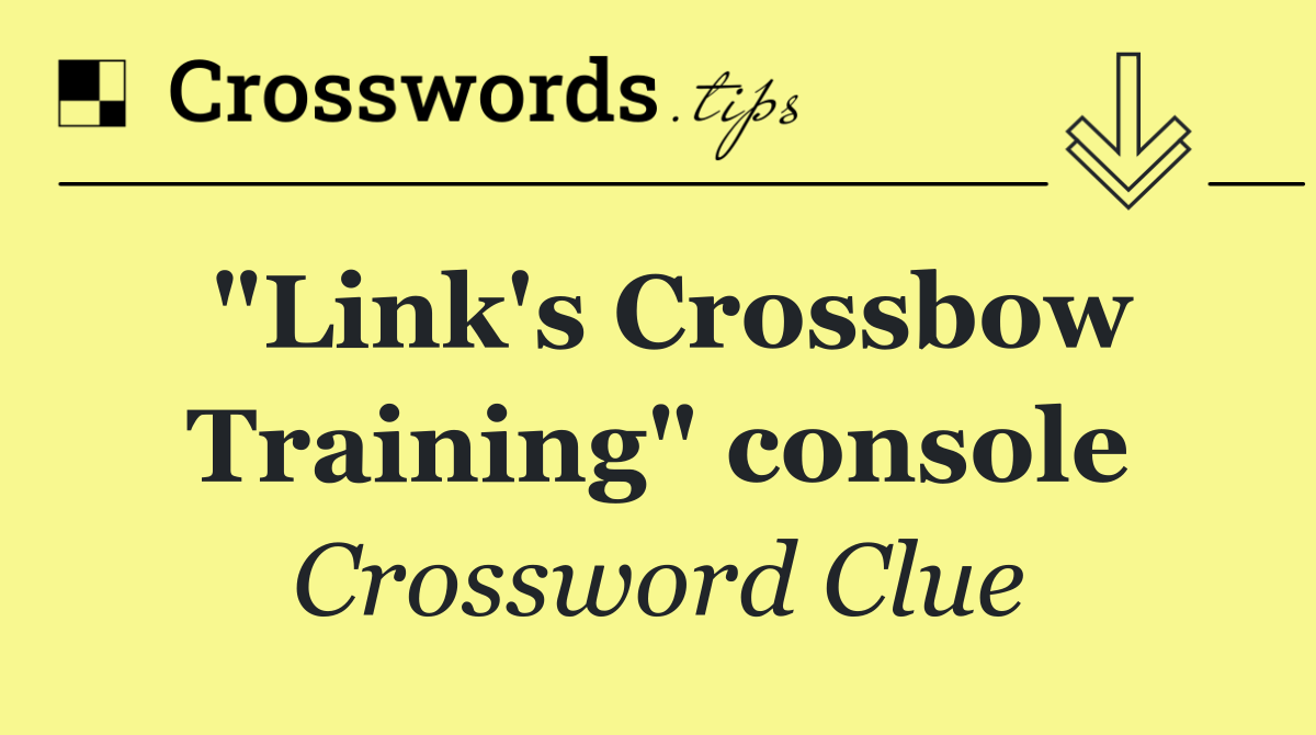 "Link's Crossbow Training" console