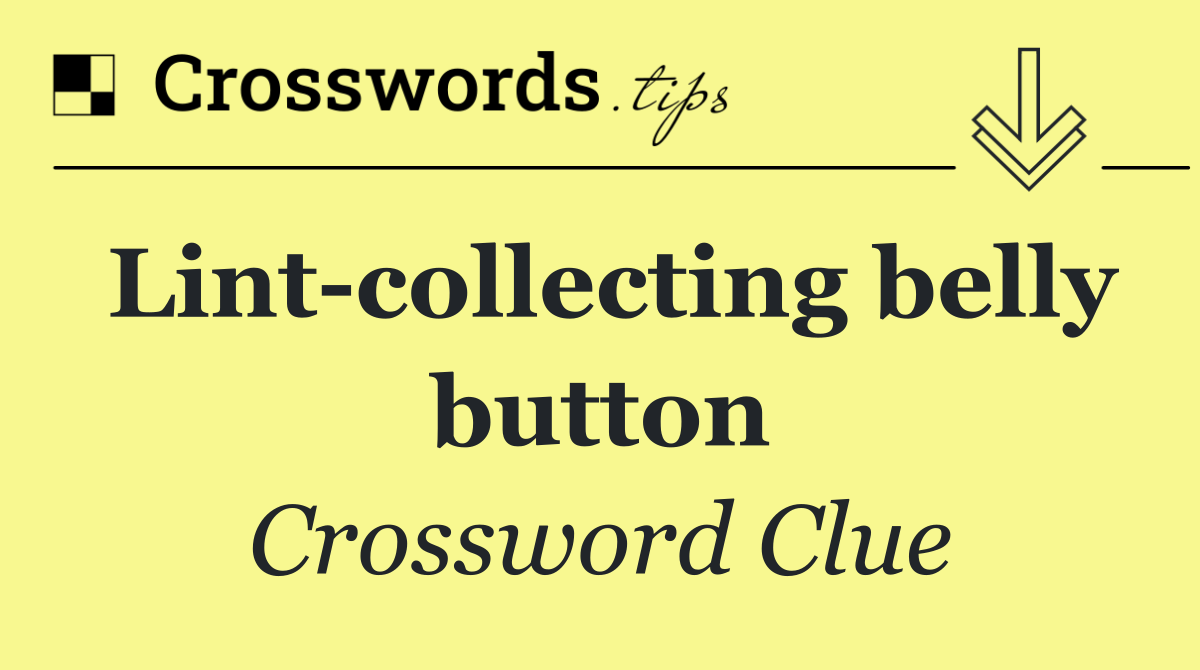 Lint collecting belly button