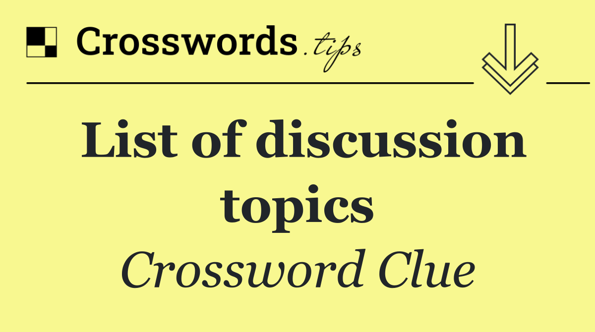List of discussion topics