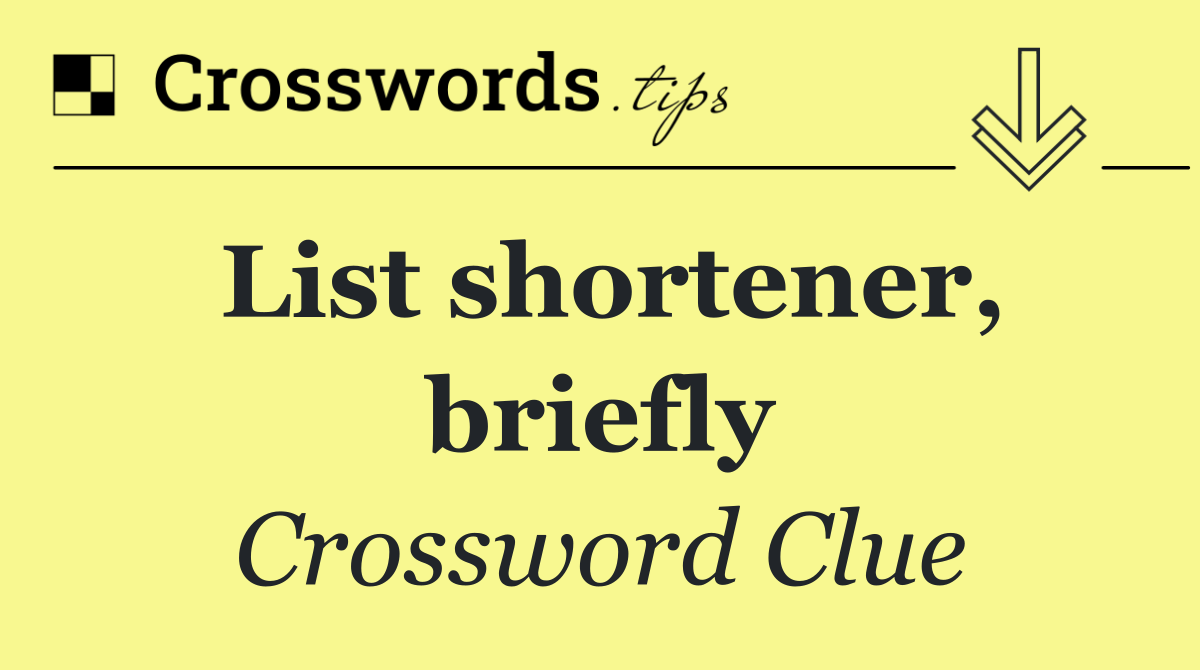 List shortener, briefly