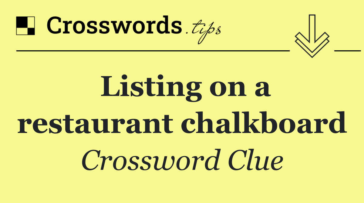 Listing on a restaurant chalkboard