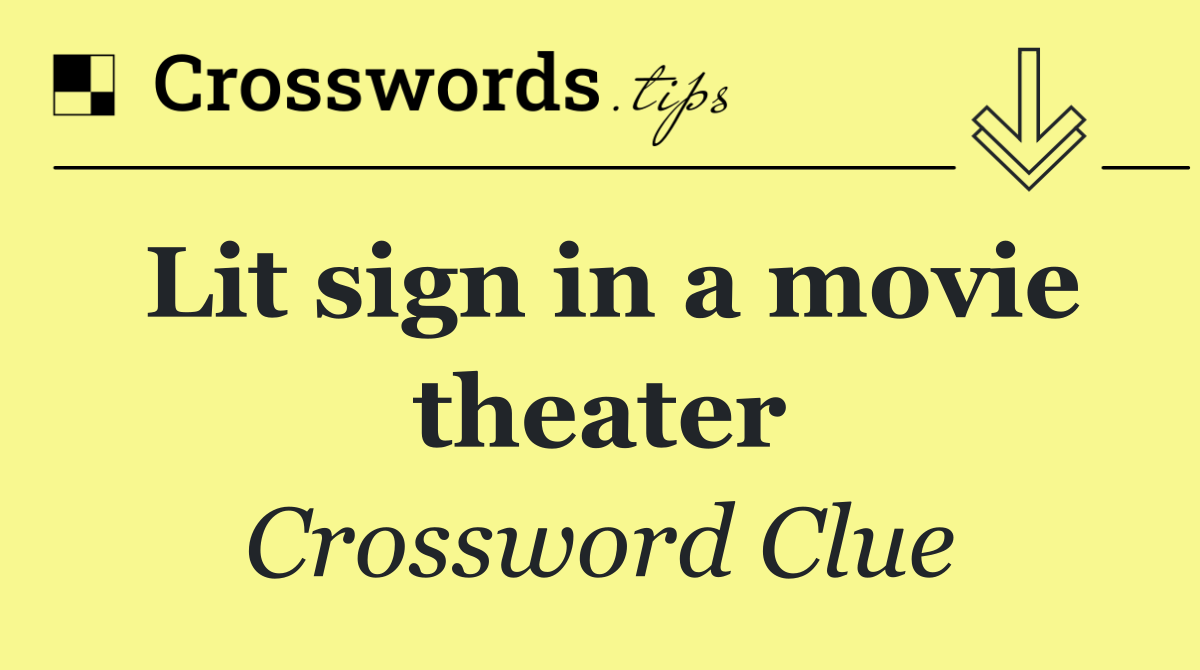 Lit sign in a movie theater
