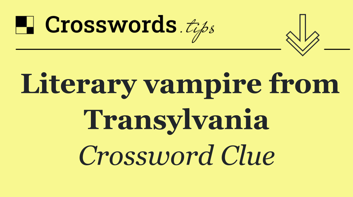 Literary vampire from Transylvania