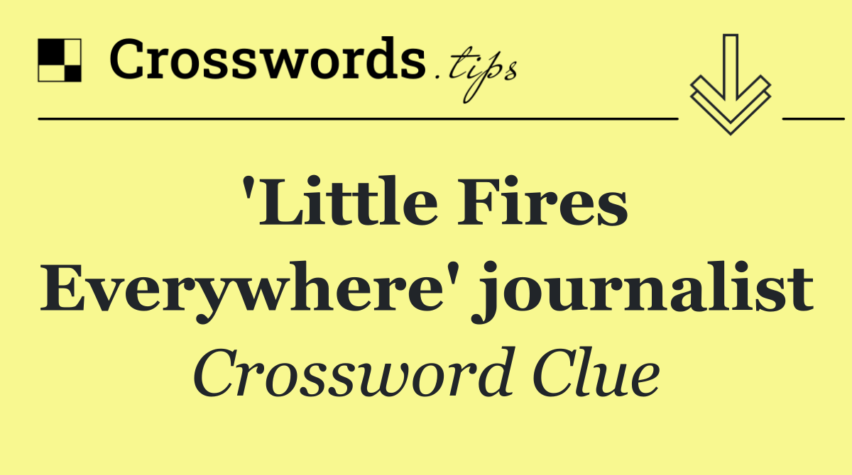 'Little Fires Everywhere' journalist