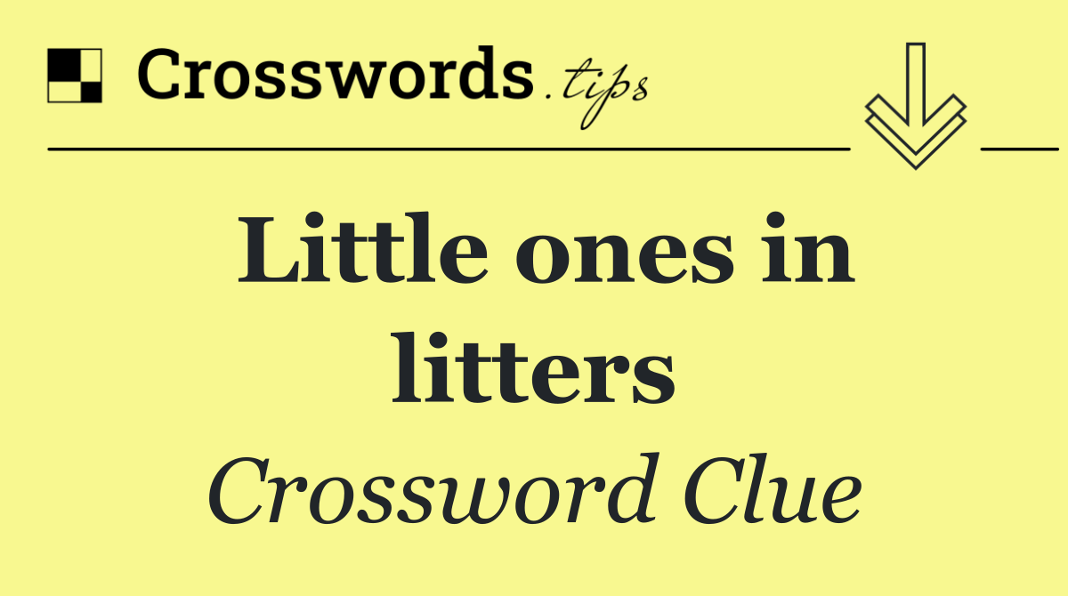 Little ones in litters