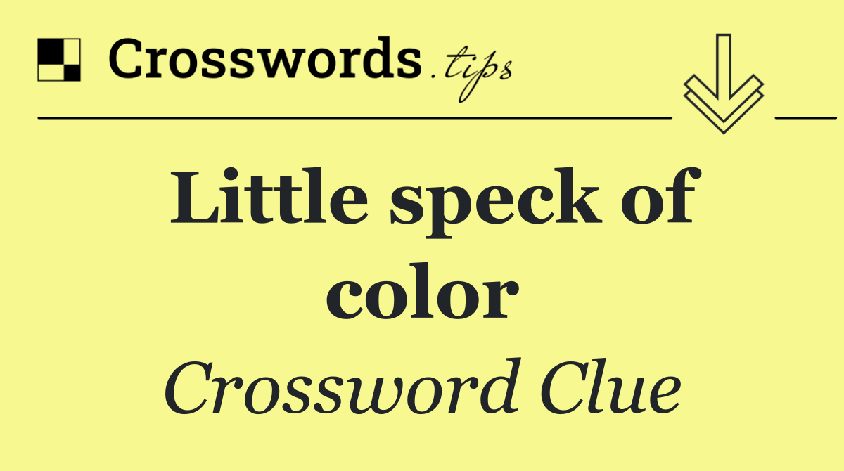 Little speck of color