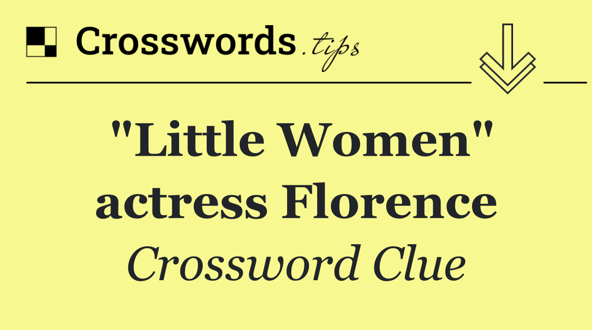 "Little Women" actress Florence