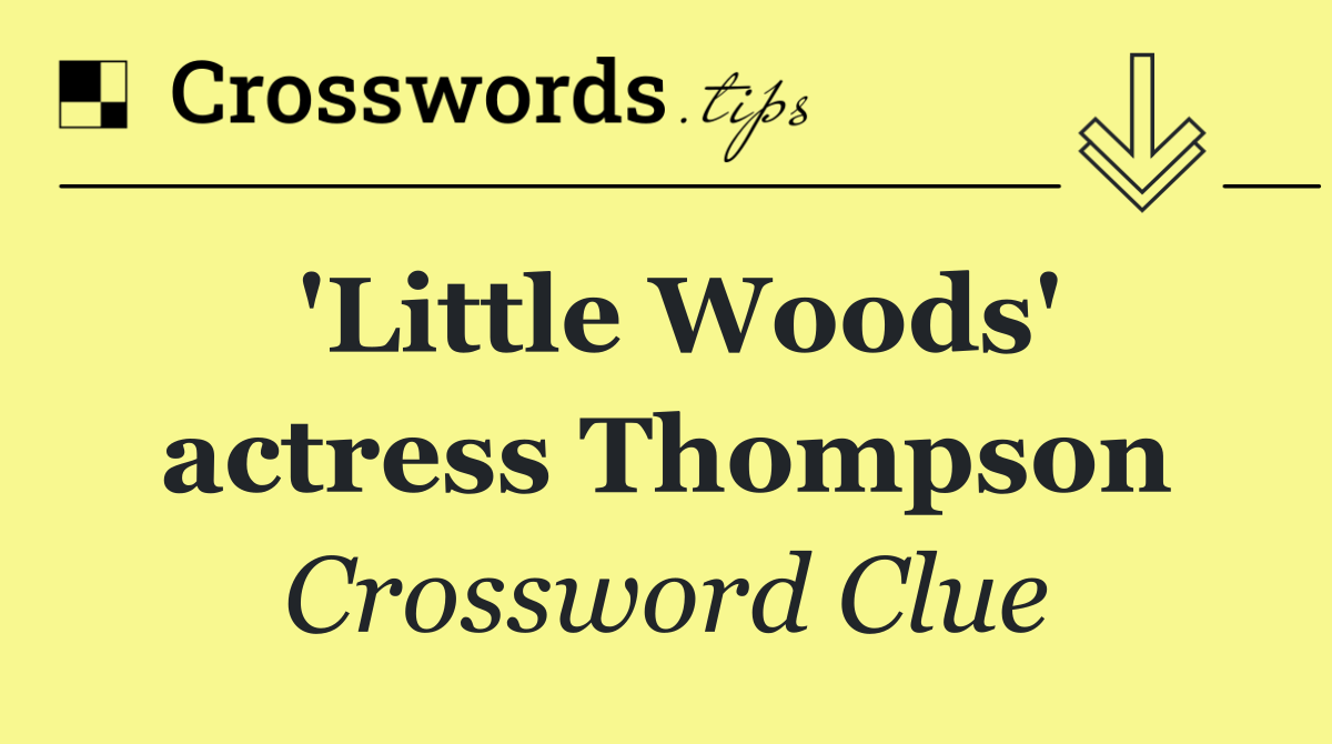 'Little Woods' actress Thompson
