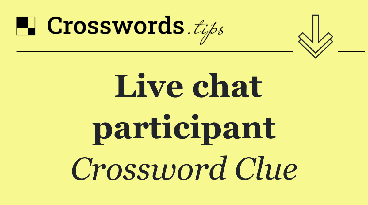 Live chat participant