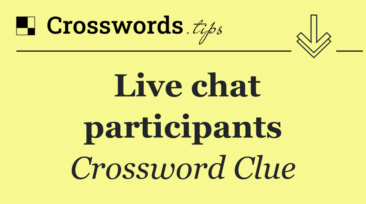Live chat participants
