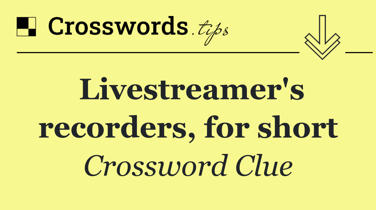 Livestreamer's recorders, for short