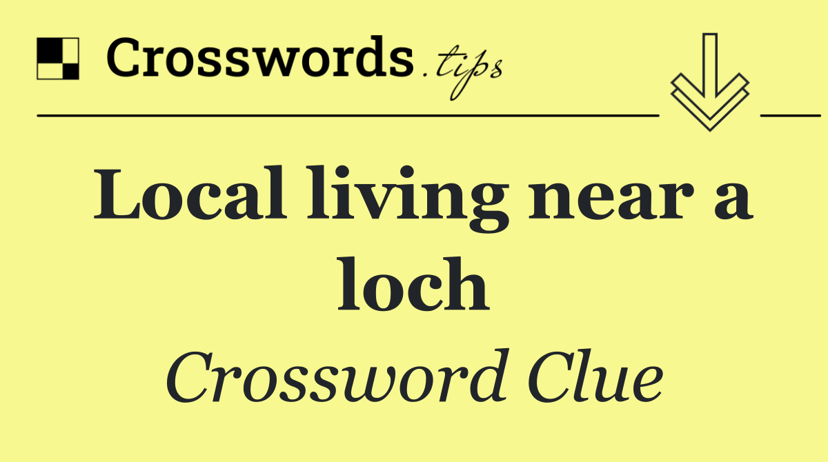 Local living near a loch