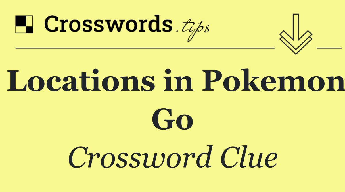 Locations in Pokemon Go